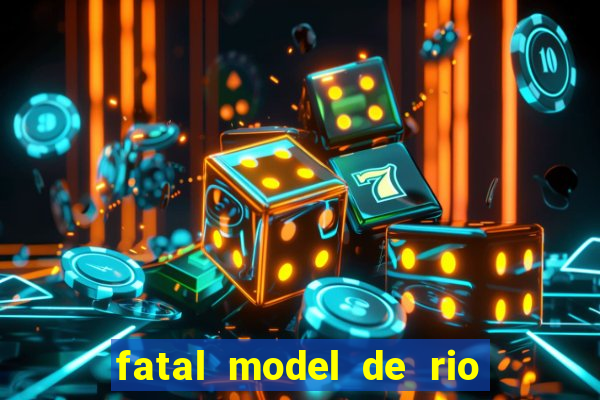 fatal model de rio claro sp