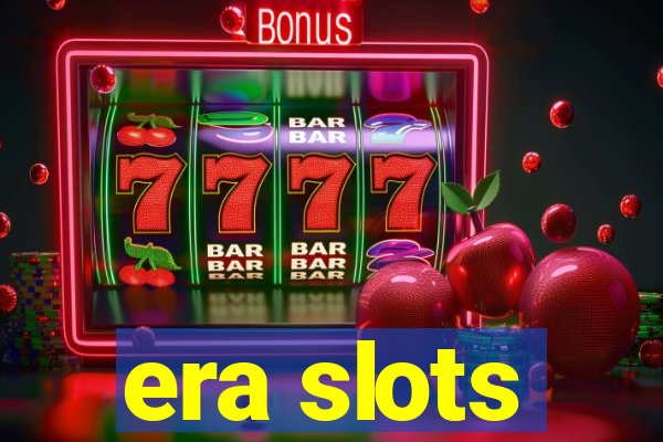 era slots