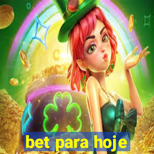 bet para hoje