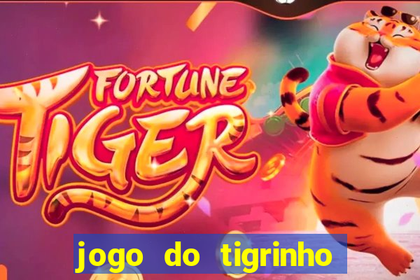 jogo do tigrinho que horas paga