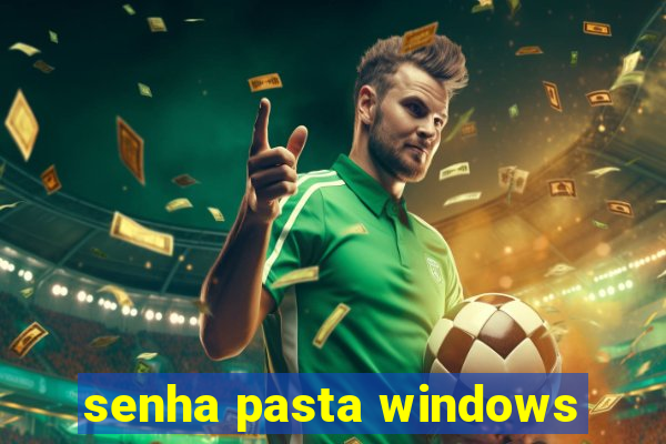 senha pasta windows