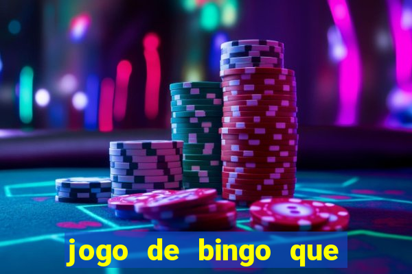 jogo de bingo que ganha dinheiro de verdade