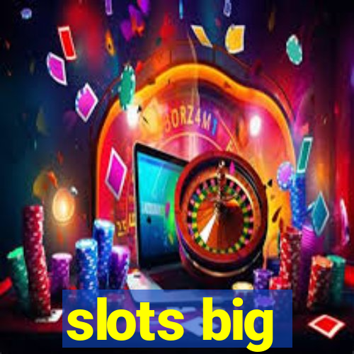 slots big