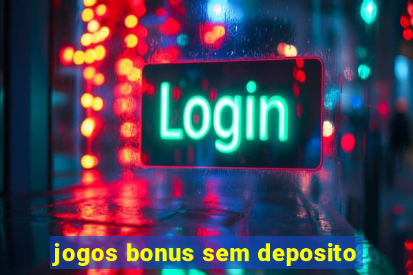 jogos bonus sem deposito