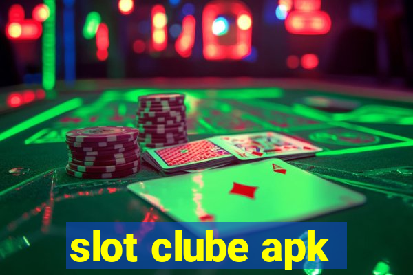 slot clube apk