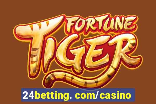 24betting. com/casino