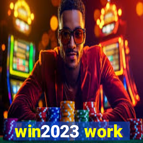 win2023 work