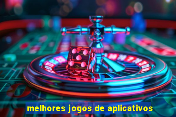 melhores jogos de aplicativos