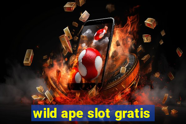 wild ape slot gratis