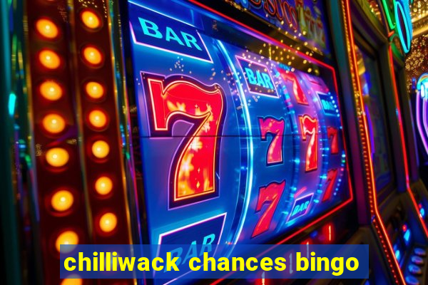 chilliwack chances bingo