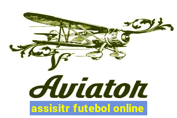 assisitr futebol online