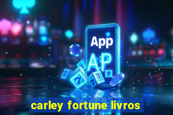 carley fortune livros