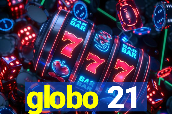 globo 21