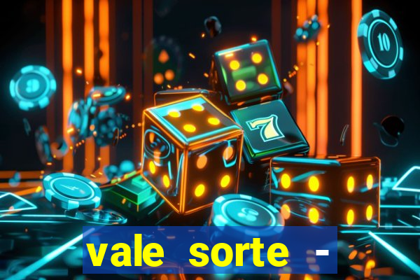 vale sorte - resultado hoje