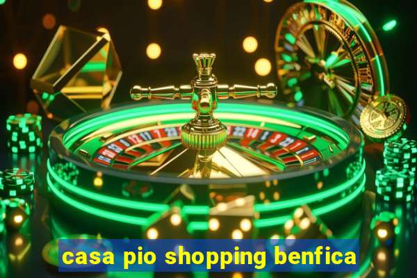 casa pio shopping benfica