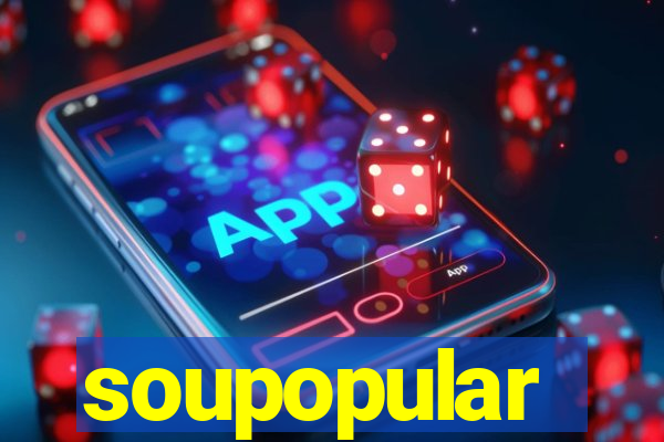 soupopular