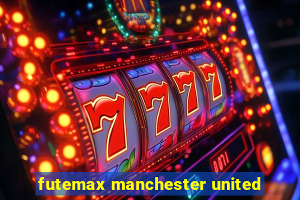 futemax manchester united