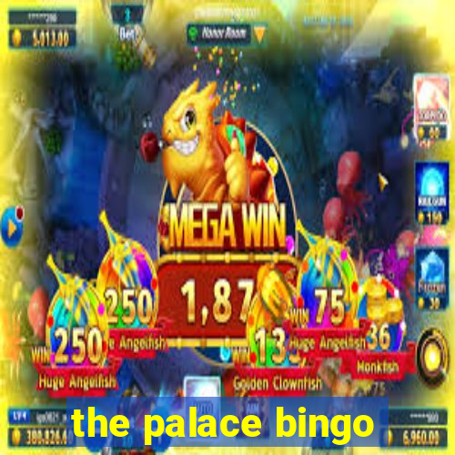 the palace bingo