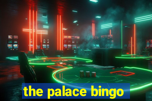 the palace bingo