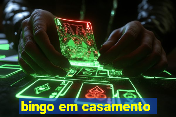 bingo em casamento