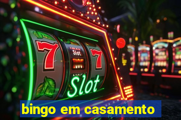 bingo em casamento