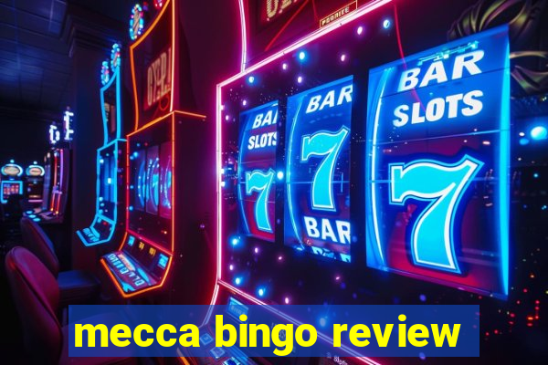 mecca bingo review