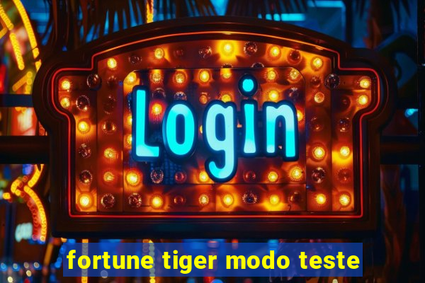 fortune tiger modo teste