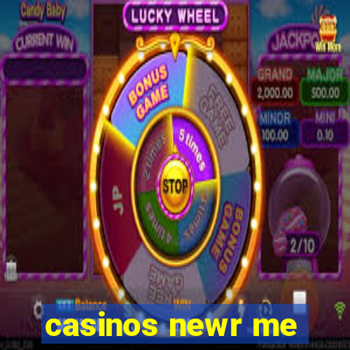 casinos newr me