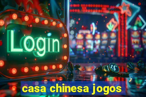 casa chinesa jogos