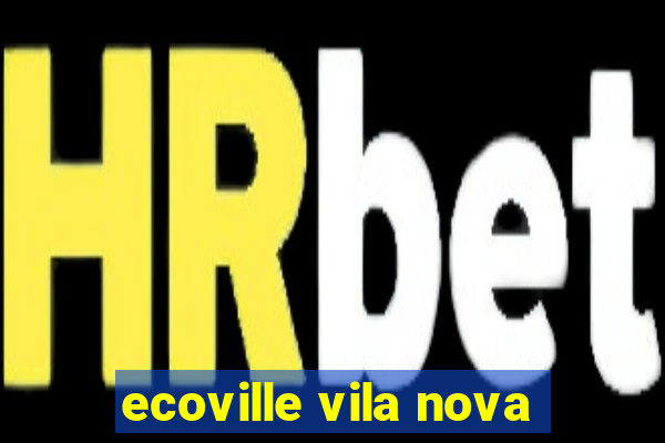 ecoville vila nova