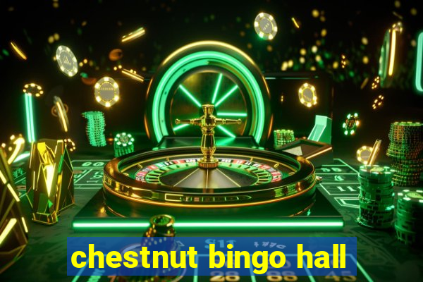 chestnut bingo hall