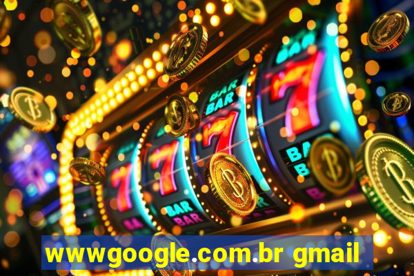 wwwgoogle.com.br gmail