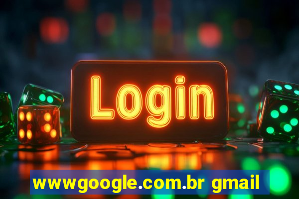 wwwgoogle.com.br gmail