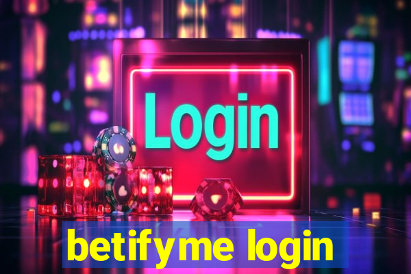 betifyme login