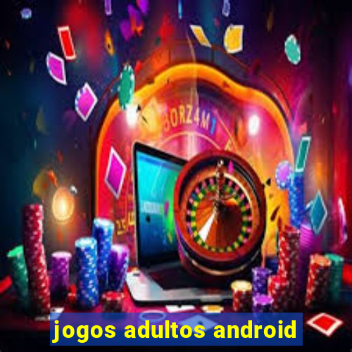 jogos adultos android