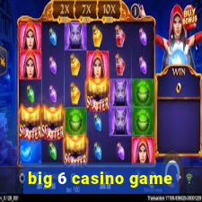 big 6 casino game