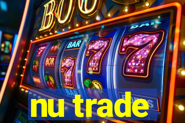 nu trade