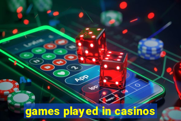 games played in casinos