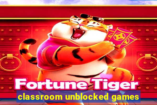 classroom unblocked games