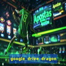 google drive dragon ball super