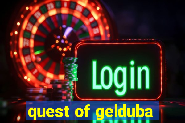 quest of gelduba