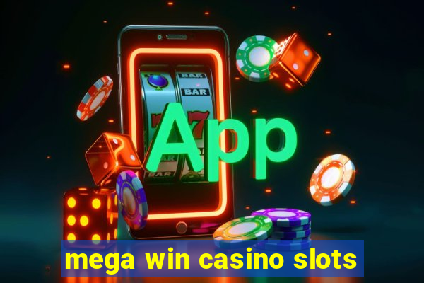 mega win casino slots