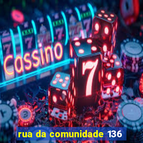 rua da comunidade 136