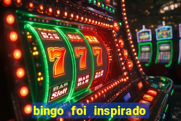 bingo foi inspirado em quem