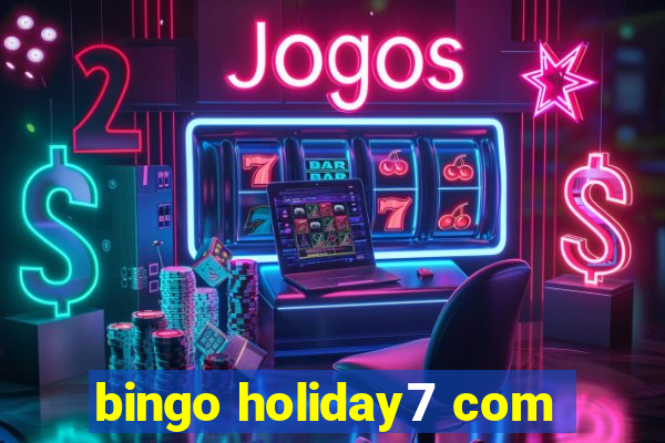 bingo holiday7 com