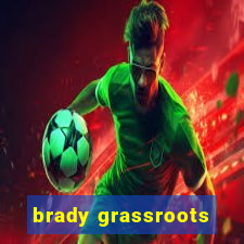 brady grassroots