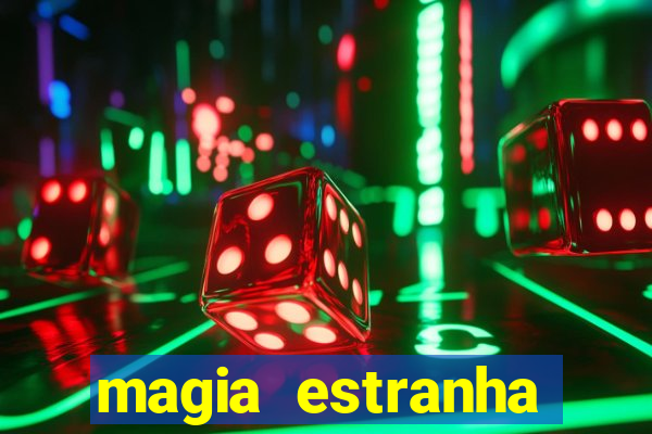 magia estranha filme completo dublado google drive