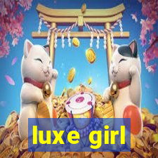 luxe girl