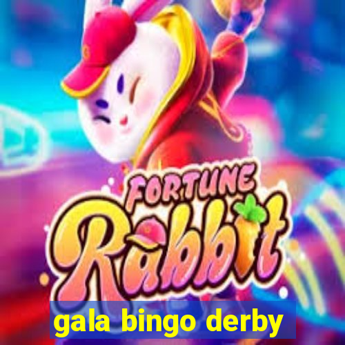 gala bingo derby