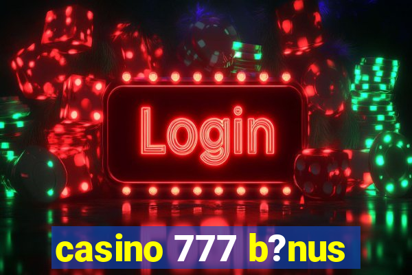 casino 777 b?nus